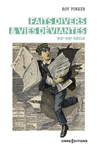 Faits divers & vies deviantes - XIXe-XXIe siecle