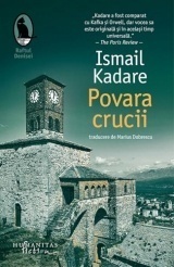 Povara crucii - Ismail Kadare, Raftul Denisei, Editie in limba romana