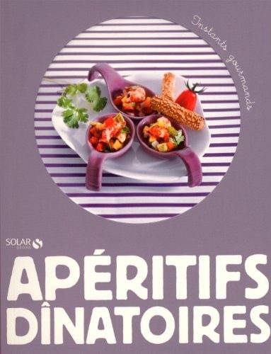 APERITIFS DINATOIRES - INSTANTS GOURMANDS