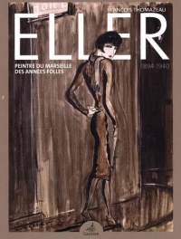 Eller (1894-1940): Peintre du marseille des années folles