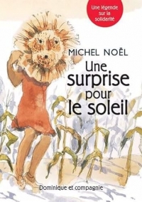 Une surprise pour le soleil: Une légende sur la solidarité