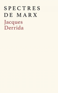 Spectres de Marx: L'État de la dette, le travail du deuil et la nouvelle Internationale