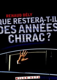 Que restera-t-il des années Chirac?