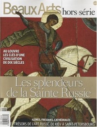 Beaux Arts Magazine, N° HS : Les splendeurs de la Sainte Russie