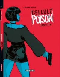 Cellule Poison - tome 1 - Immersion