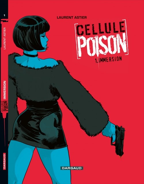 Cellule Poison - tome 1 - Immersion