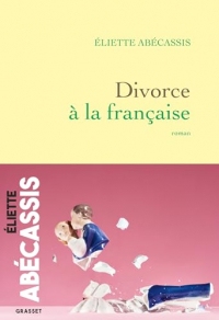 Divorce à la française : Roman (Littérature Française)