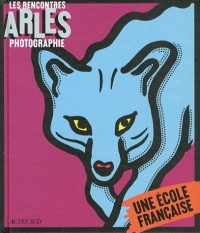 Les rencontres Arles photographie 2012 : Une école française