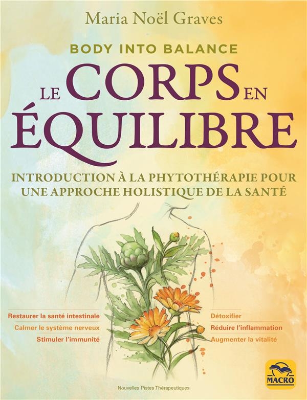 LE CORPS EN EQUIIBRE: INTRODUCTION A LA PHYTOTHERAPIE POUR UNE APPROCHE HOLISTIQUE DE LA SANTE