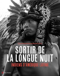 Sortir de la longue nuit : Indiens d'Amérique Latine