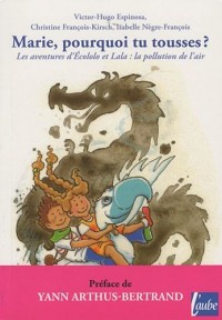 Marie, pourquoi tu tousses ? Ecololo et Lala et la pollution de l'air