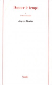 DONNER LE TEMPS. : Tome 1, La fausse monnaie