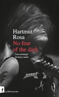 No fear of the dark: Une sociologie du heavy metal