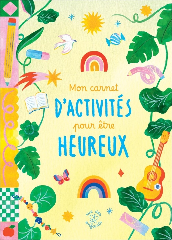 Mon carnet de créativité pour être heureux: Libère ton imagination et cultive ton bonheur au quotidien