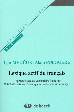 Lexique actif du français : L'apprentissage du vocabulaire fondé sur 20000 dérivations sémantiques et collocations du français