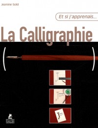 Et si j'apprenais. La calligraphie