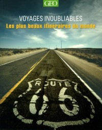 Les plus beaux itinéraires - Voyages inoubliables Edition 2014