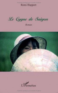 Cygne de Saigon Roman