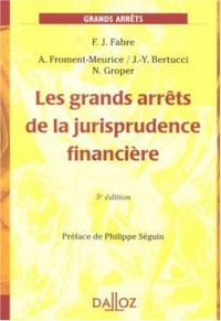 Les grands arrêts de la jurisprudence financière - 5e éd.