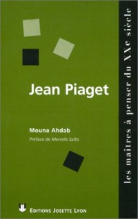 Jean Piaget. La passion de l'intelligence