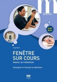 Fenêtre sur cours - Manuel du formateur: Enseigner le français en détention