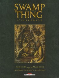 Swamp Thing l'intégrale, Tome 3 : La malédiction