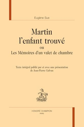 Martin l'enfant trouvé: ou Les Mémoires d’un valet de chambre