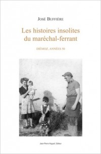 Les Histoires Insolites du maréchal-ferrant. Diémoz, années 50