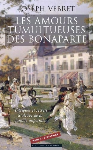 Les amours orageuses de Napoléon