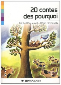 20 contes des pourquoi ou d'origine abracadabrantesque