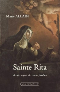 Sainte Rita de Cascia: dernier espoir des causes perdues