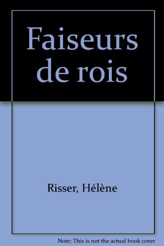 FAISEURS DE ROIS