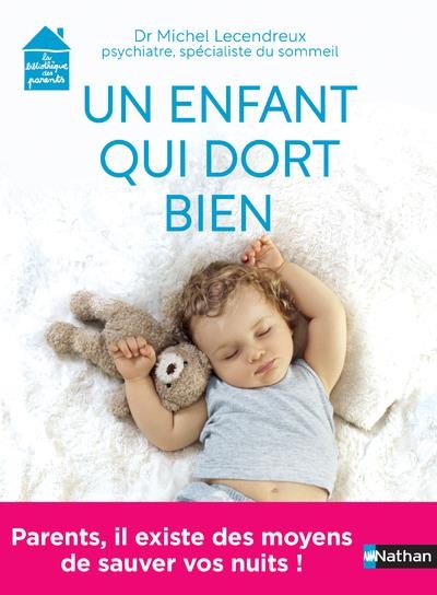 Bien Dormir, ça s'apprend - Comment régler les problèmes de sommeil chez nos enfants et adolescents ?