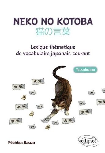Neko No Kotoba Lexique Thématique de Vocabulaire Japonais Courant Tous Niveaux