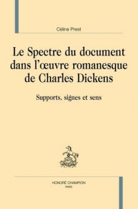 Le Spectre du document dans l'œuvre romanesque de Charles Dickens: Support, signes et sens