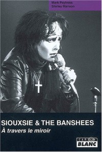 SIOUXSIE AND THE BANSHEES A travers le miroir