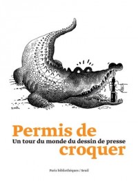 Permis de croquer : Un tour du monde du dessin de presse