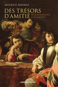 Des trésors d'amitié: De la Renaissance aux Lumières