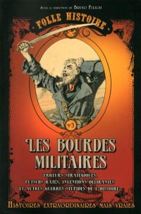 Folle histoire - Les bourdes militaires