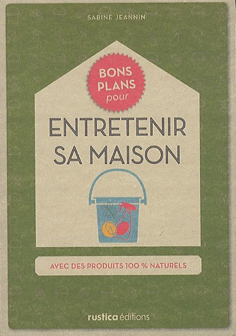 Bons plans pour entretenir sa maison