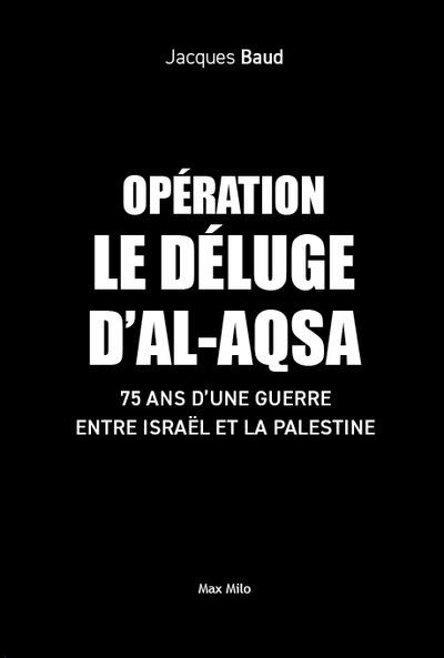 Opération déluge Al-Aqsa: 75 ans d'une guerre entre Israël et la Palestine