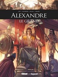 Alexandre le Grand (Ils ont fait l'Histoire)