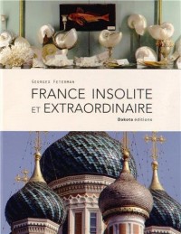 FRANCE INSOLITE ET EXTRAORDINAIRE