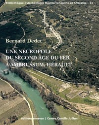 Une nécropole du second Age du Fer à Ambrussum, Hérault