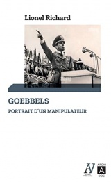 Goebbels. Portrait d'un manipulateur