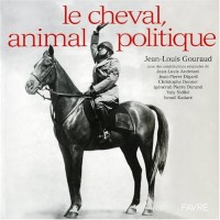 LE CHEVAL, ANIMAL POLITIQUE