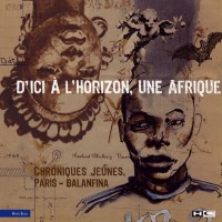 D'ici à l'horizon, une Afrique : Chroniques jeunes Paris-Balanfina