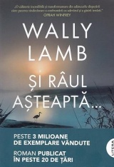 Si raul asteapta... - Wally Lamb, Blue Moon, Editie in limba romana