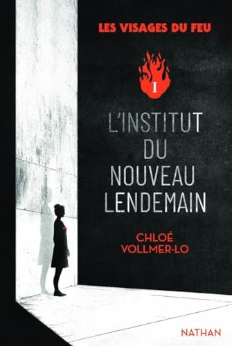 Les visages du feu - Tome 1 : L'institut du nouveau lendemain - Une dystopie féministe bouleversante et addictive (1)