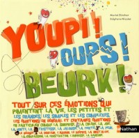 Youpi! Oups! Beurk!